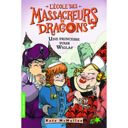 L'école des Massacreurs de dragons Tome 4 : une princesse pour Wiglaf