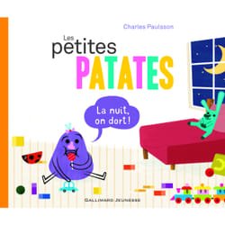 Les Petites Patates Tome 6 : la nuit, on dort !