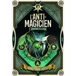 L'anti-magicien Tome 3 : l'ensorceleuse