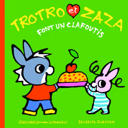 ISBN Trotro et Zaza font un clafoutis, Français, 24 pages
