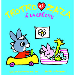 Trotro et Zaza à la crèche