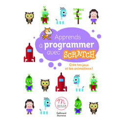 Apprends à programmer avec Scratch - crée tes jeux et tes animations !