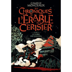 Les chroniques de l'érable et du cerisier Tome 2 : le sabre des Sanada