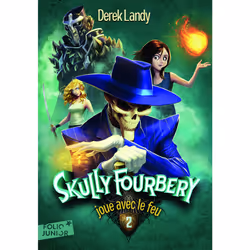 ISBN Skully Fourbery joue avec le feu, Français, 368 pages