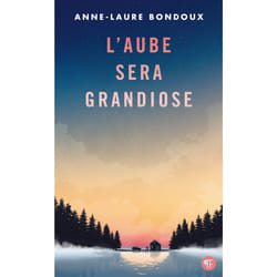 L'aube sera grandiose