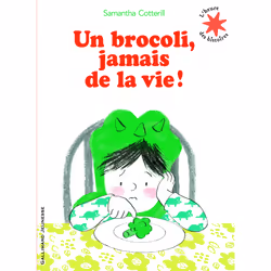ISBN Un brocoli, jamais de la vie !, Français, 32 pages