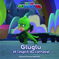 Pyjamasques : gluglu et l'esprit du carnaval