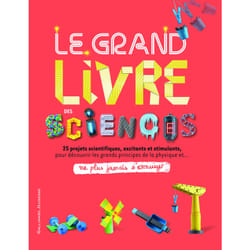 Ne plus jamais s'ennuyer : le grand livre des sciences