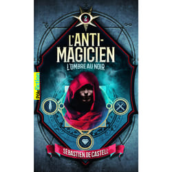 L'anti-magicien Tome 2 : l'ombre au noir