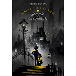 Dans la cité électrique Tome 1 : le cercle des veilleurs