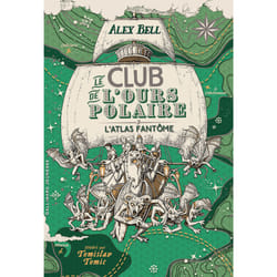 Le club de l'ours polaire Tome 3 : L'atlas fantôme