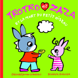Trotro et zaza et la mort du petit oiseau