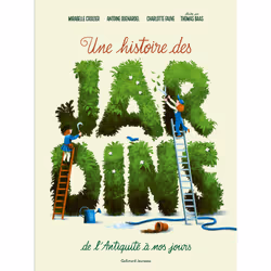 ISBN Une histoire des jardins de l'Antiquité à nos jours, Français, 64 pages
