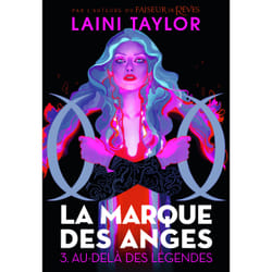 La marque des anges Tome 3 : au-delà des légendes