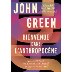 Bienvenue dans l'anthropocène : chroniques sensibles des choses humaines