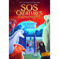 S.O.S. créatures fantastiques Tome 1 : le secret des petits griffons