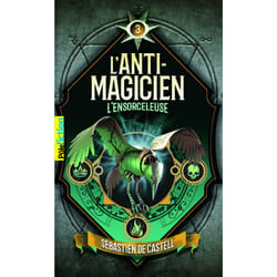 L'anti-magicien Tome 3 : l'ensorceleuse