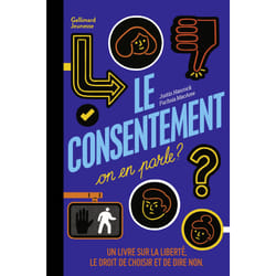 Le consentement, on en parle ? un livre sur la liberté, le droit de choisir et de dire non