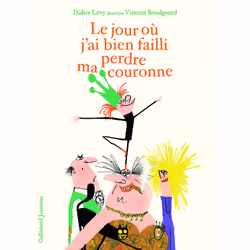 ISBN Le jour où j'ai bien failli perdre ma couronne, Français, 48 pages