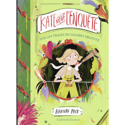 Kate mène l'enquête Tome 2 : sur les traces du Cacadoa argenté