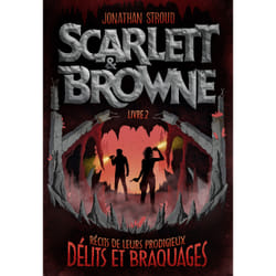 Scarlett & Browne Tome 2 : récit de leurs prodigieux délits et braquages