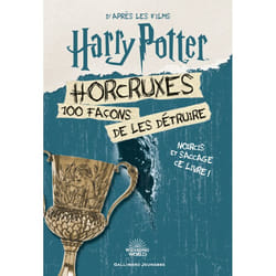 Harry Potter : Horcruxes : 100 façons de les détruire