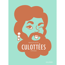 Culottées - des femmes qui ne font que ce qu'elles veulent : Intégrale Tomes 1 et 2
