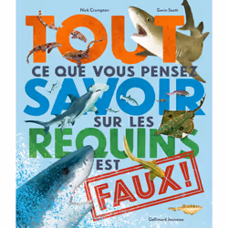 ISBN Tout ce que vous pensez savoir sur les requins est faux !, Français, 64 pages