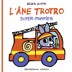 ISBN L'âne Trotro super-pompier, Français, 24 pages