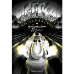 Dans la cité électrique Tome 2 : Le Londonium Express