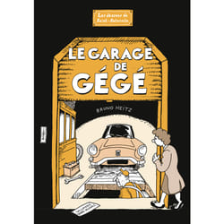 Le Garage de Gégé : Les Dessous de Saint-Saturnin