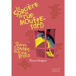 La sorcière de la rue Mouffetard et autres contes de la rue Broca