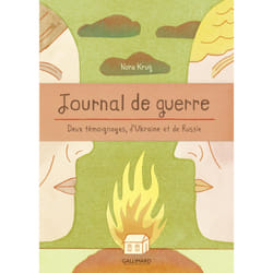Journal de guerre : Deux témoignages d'Ukraine et de Russie