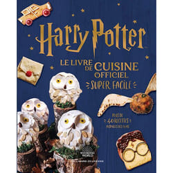Harry Potter : Le livre de cuisine officiel : Super facile - Plus de 40 recettes inspirées des films