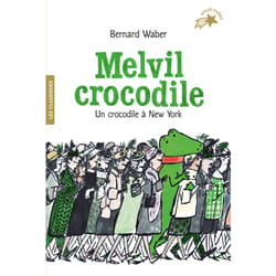 Melvil crocodile Tome 2 : Un crocodile à New York