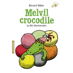 Melvil crocodile Tome 3 : La fête d'anniversaire