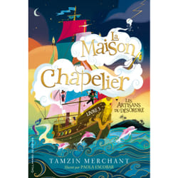 La maison Chapelier Tome 3 : Les Artisans du désordre