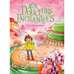 Aux douceurs enchantées Tome 3 : Le gâteau miroir