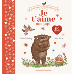 Promenons-nous dans les bois : Je t'aime mon papa - 100 coeurs à trouver