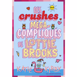ISBN Les crushes méga-compliqués de Lottie Brooks, Français, 416 pages