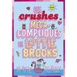 Les Crushes méga-compliqués de Lottie Brooks