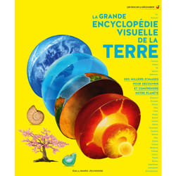 La grande encyclopédie visuelle de la Terre