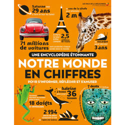 Une encyclopédie étonnante : Notre monde en chiffres - Pour s'informer, réfléchir et s'amuser