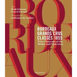 ISBN BORDEAUX GRANDS CRUS CLASSES 1855: RED AND WHITE WINES OF THE MEDOC AND SAUTERNE, Couverture rigide, 264 pages