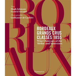 Bordeaux grands crus classes 1855 : red and white wines of the medoc and sauterne