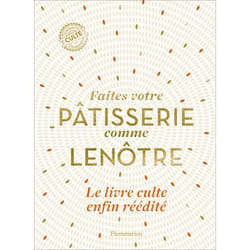 Faites votre pâtisserie comme Lenôtre (Broché)