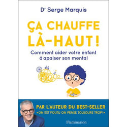 Ça chauffe là-haut ! - Comment aider votre enfant à apaiser son mental (Broché)