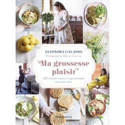 Ma grossesse plaisir - 100 recettes saines et gourmandes mois par mois (Relié)