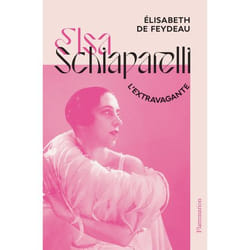 Elsa Schiaparelli, l'extravagante (Broché)