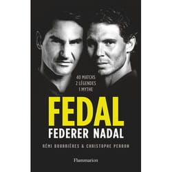 Fedal : Federer - Nadal - 40 matchs, 2 légendes, 1 mythe (Grand format)
